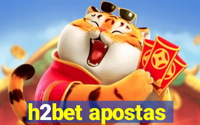 h2bet apostas